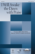 cover I Will Awake the Dawn with Praise SATB choral sheet music cover